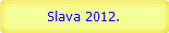 Slava 2012.